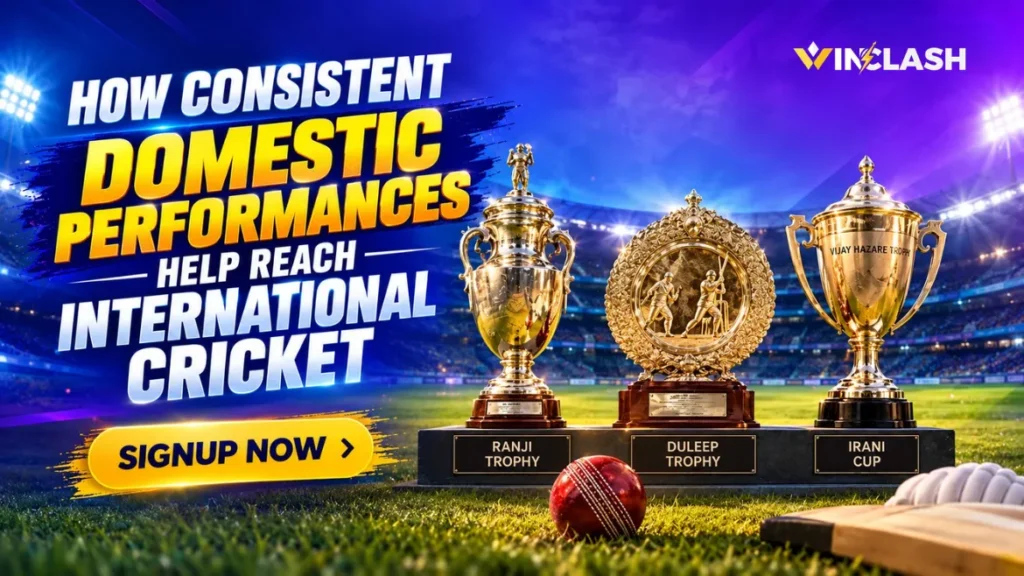 How Consistent Domestic Performances Help Reach International Cricket